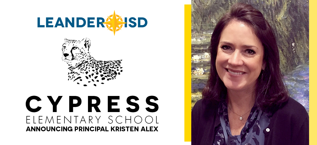 Alex Announced As Principal Of Cypress Elementary School Leander Isd News 6420