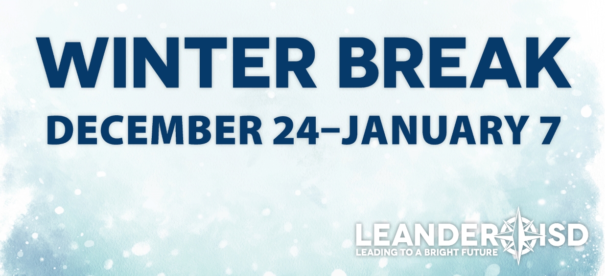 LISD Schools and Offices to Close for Winter Break Leander ISD News