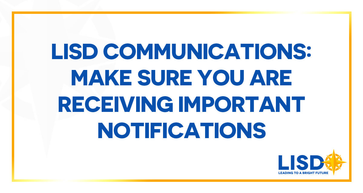 LISD communications: Make sure you are receiving important notifications