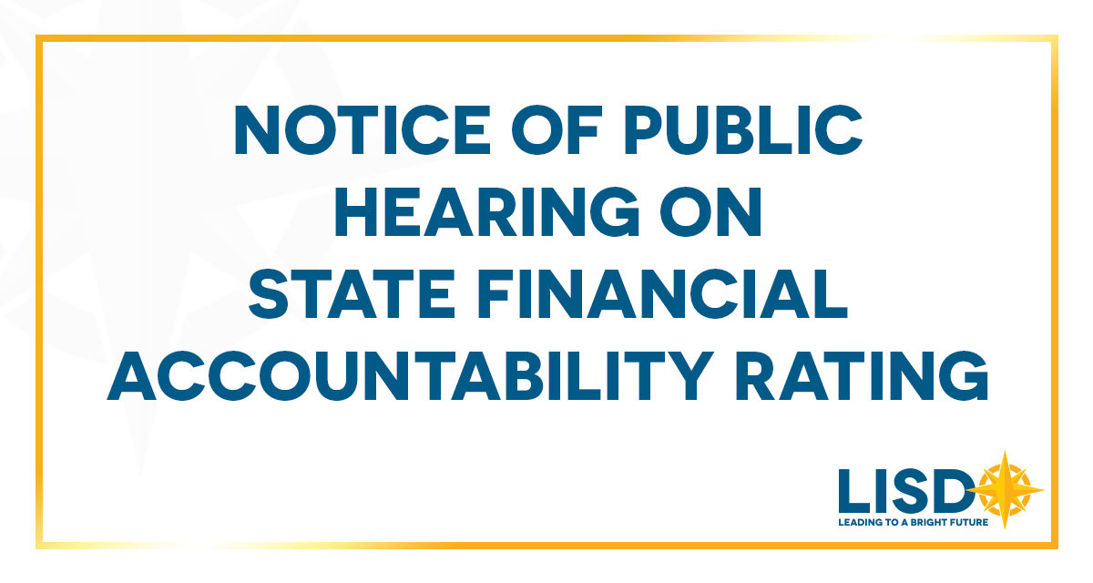 Notice of Public Meeting to Discuss LISD’s State Financial Accountability Rating