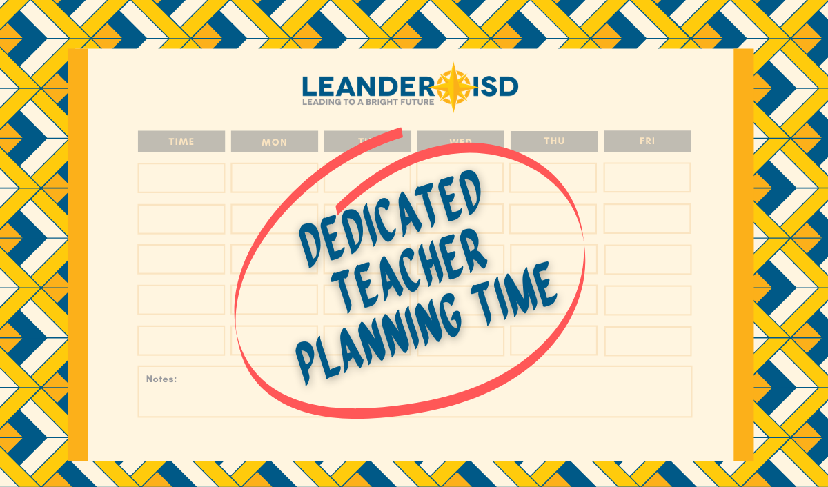 District Moves To Support Teachers With Dedicated Teacher Planning Time Leander Isd News