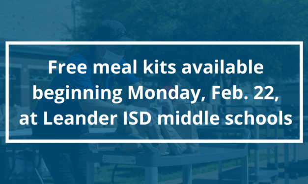 Pick up 7-Day free meal kits Monday, Feb. 22 at Leander ISD middle schools