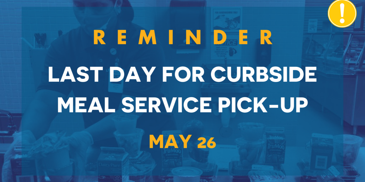Curbside Meal Service Ends this Wednesday and Summer Meals Will Begin June 7