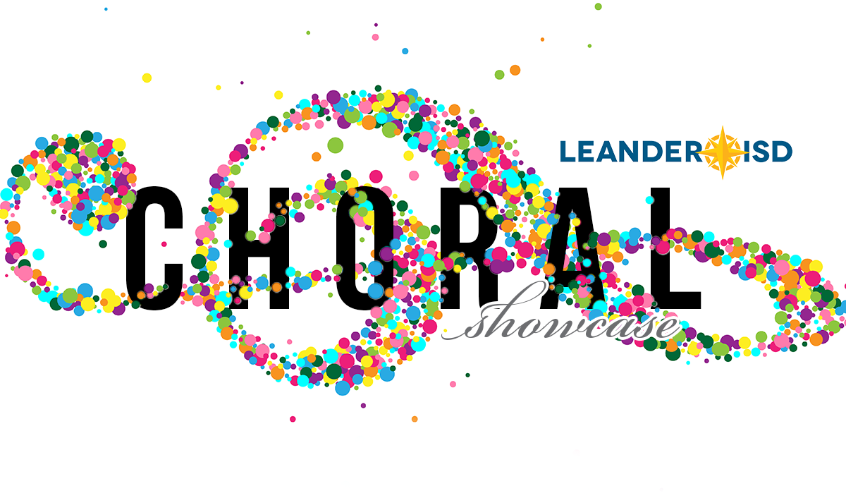 Choral Showcase Leander High School Leander ISD News