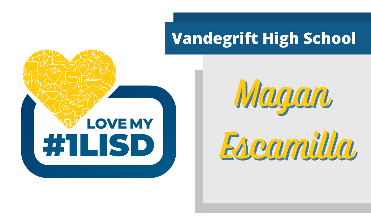 I Love My 1LISD Meet Magan Escamilla Leander ISD News