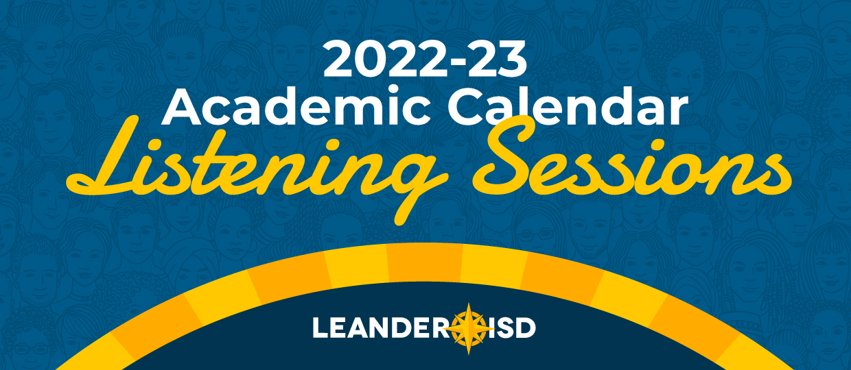 Leander Isd 2022 23 Calendar 2022-2023 Academic Calendar Listening Sessions - Leander Isd News