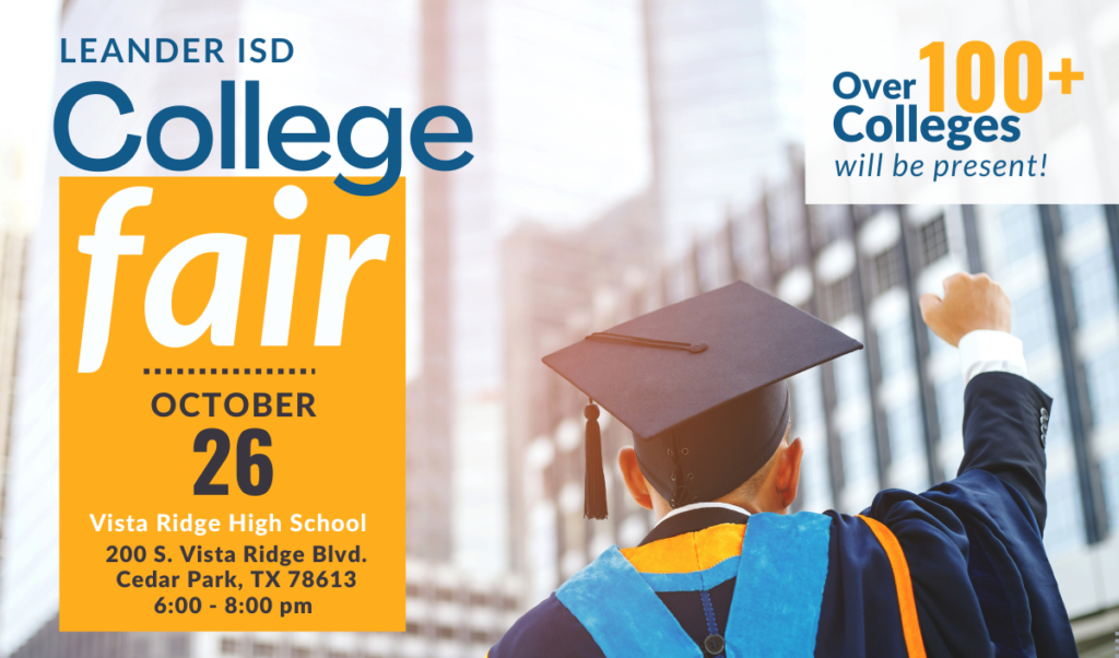 Leander ISD College Fair: Oct. 26, Vista Ridge HS | Over 100+ colleges will be present!