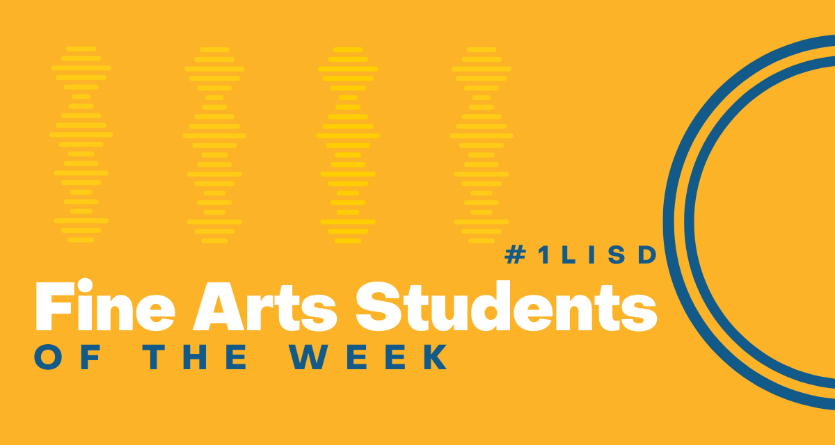 #1LISD Fine Arts Students: Fall 2022