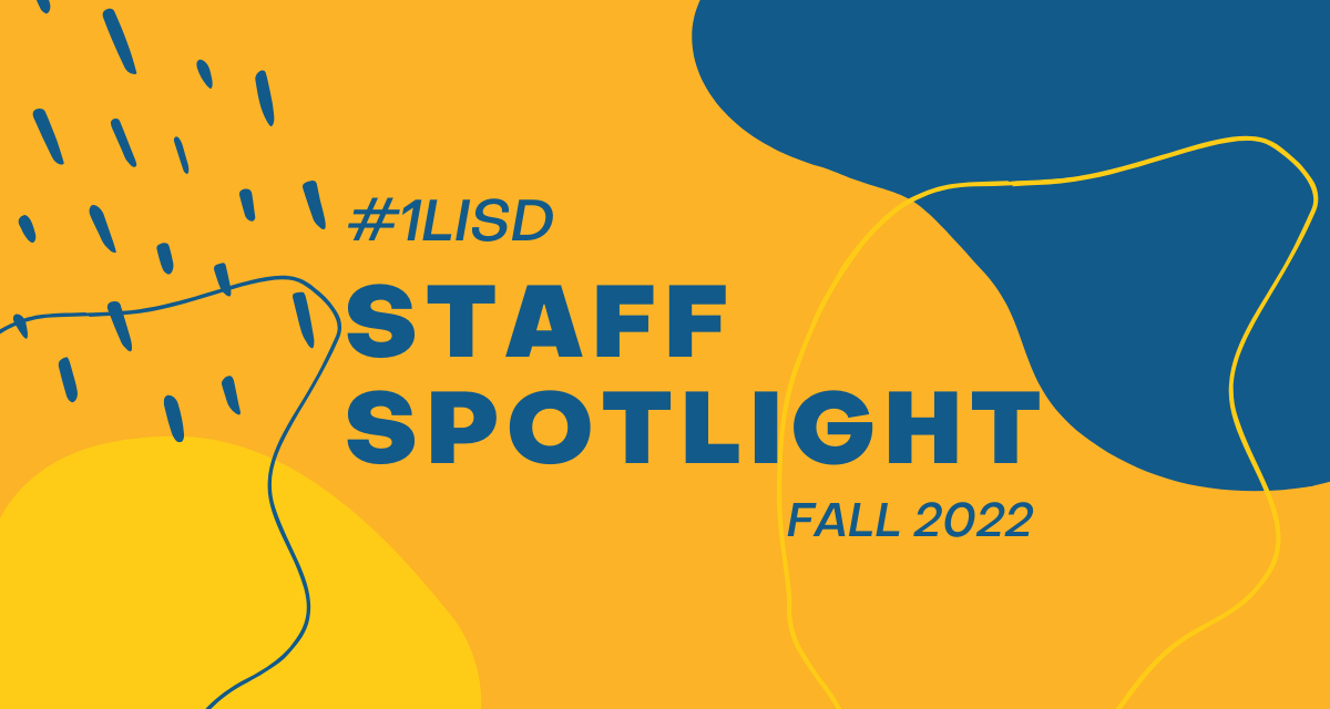 #1LISD Staff Spotlight: Fall 2022