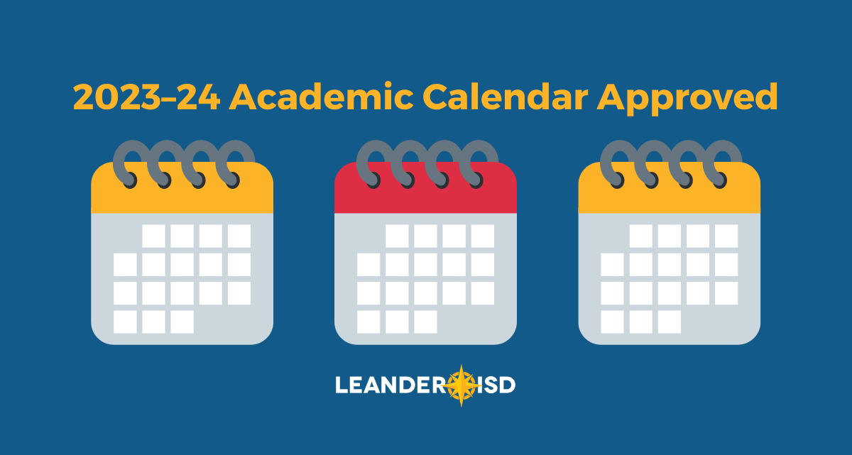 2023–24 Academic Calendar Approved; 2024–25 Drafted | Leander ISD News