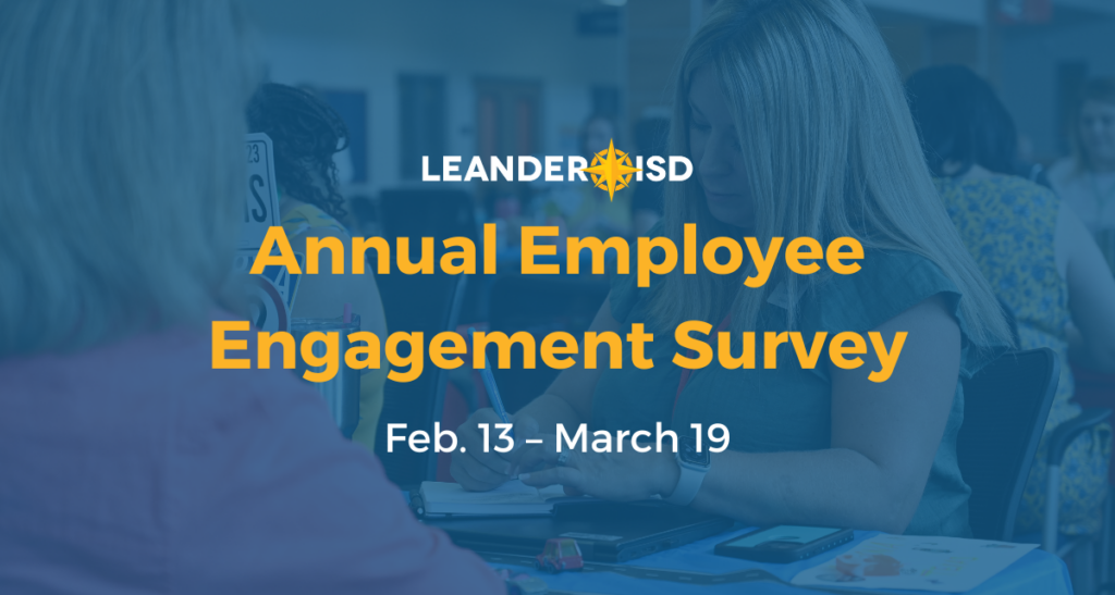 Annual Employee Engagement Survey: Feb. 13–March 19