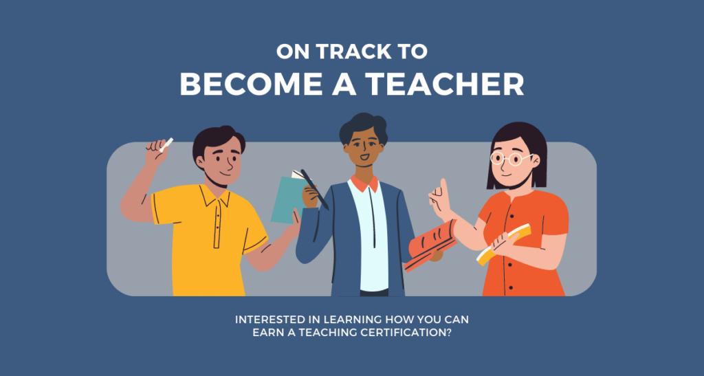On Track to Become a Teacher