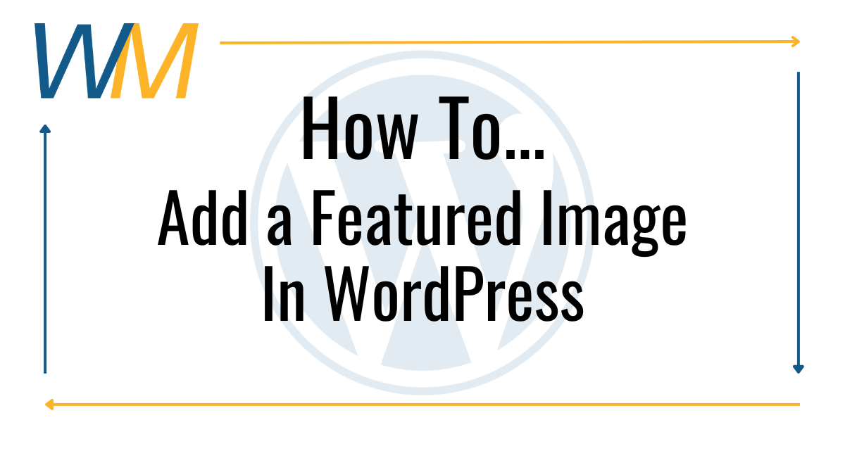 How to… Add a “Featured Image” in WordPress