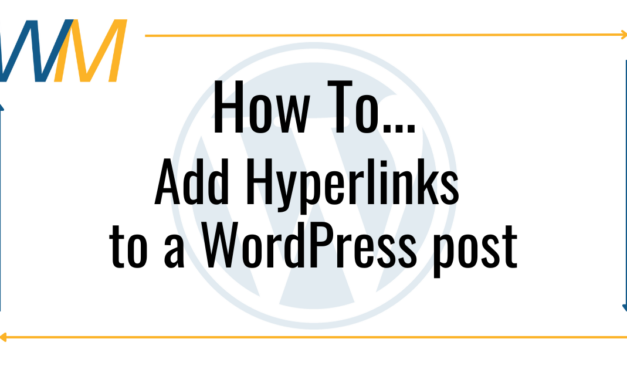 How To… Add hyperlinks to WordPress posts