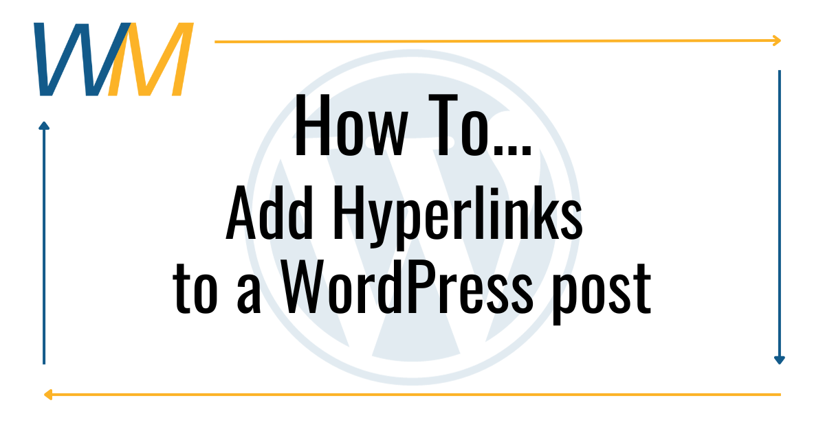 How To… Add hyperlinks to WordPress posts