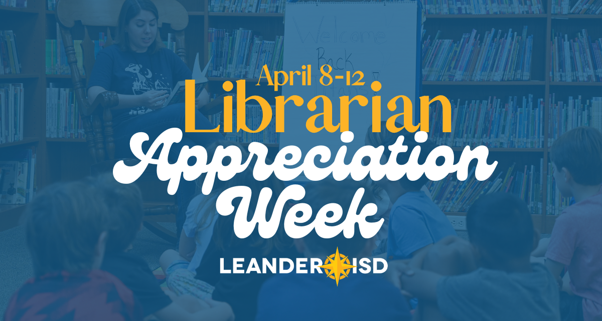 LISD Celebrates Librarian Appreciation Week Leander ISD News