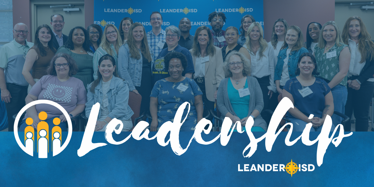 Leadership LISD Class of 2025 Accepting Applications Leander ISD News