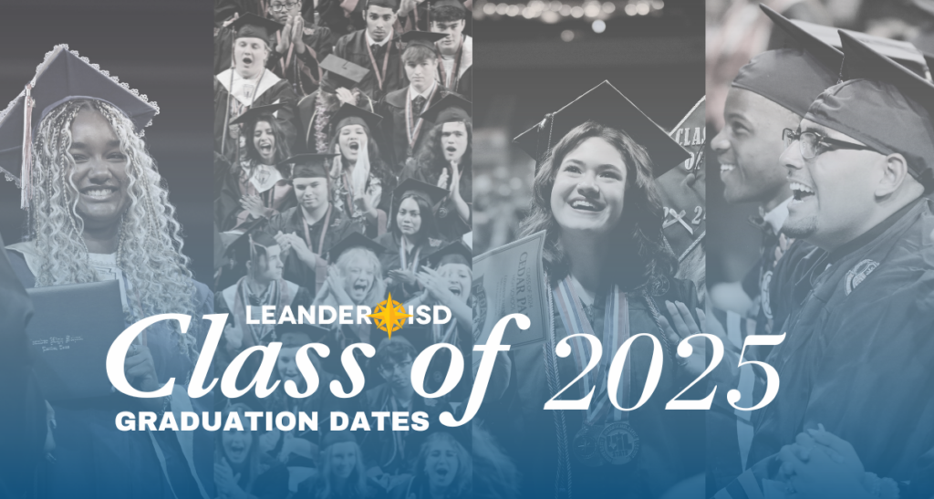 Collage of jubilant graduates at Leander ISD, celebrating their commencement, with a text overlay announcing 'Class of 2025 Graduation Dates'.