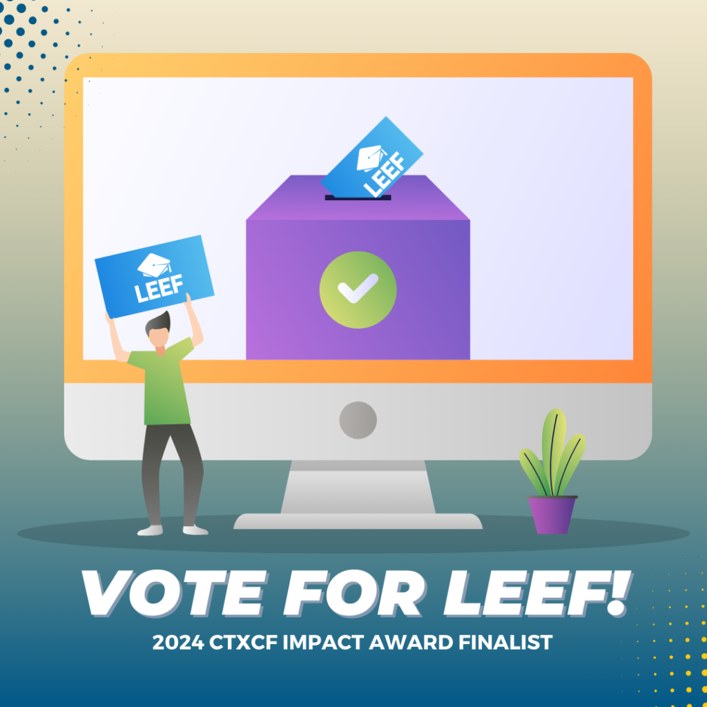 Vote for LEEF. 2024 CTXCF Impact Award Finalist