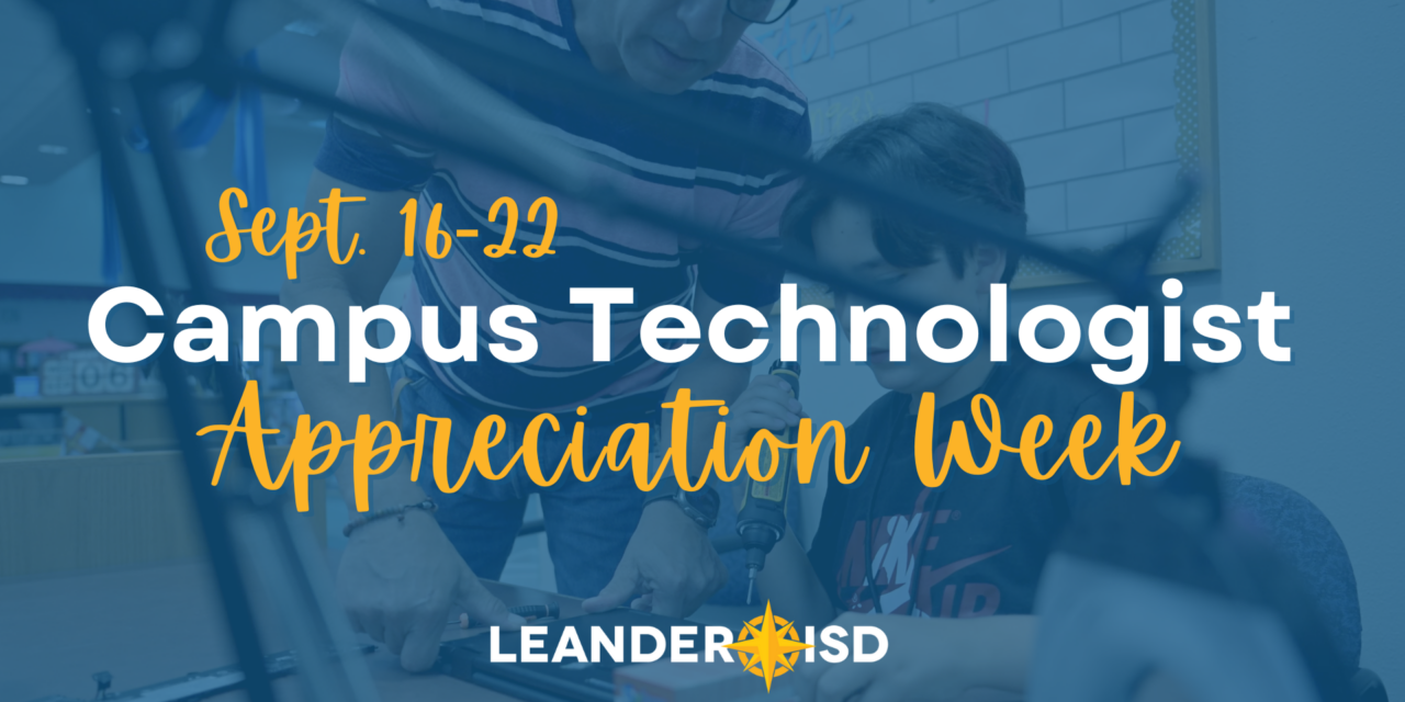 #1LISD Celebrates Campus Technologist Appreciation Week