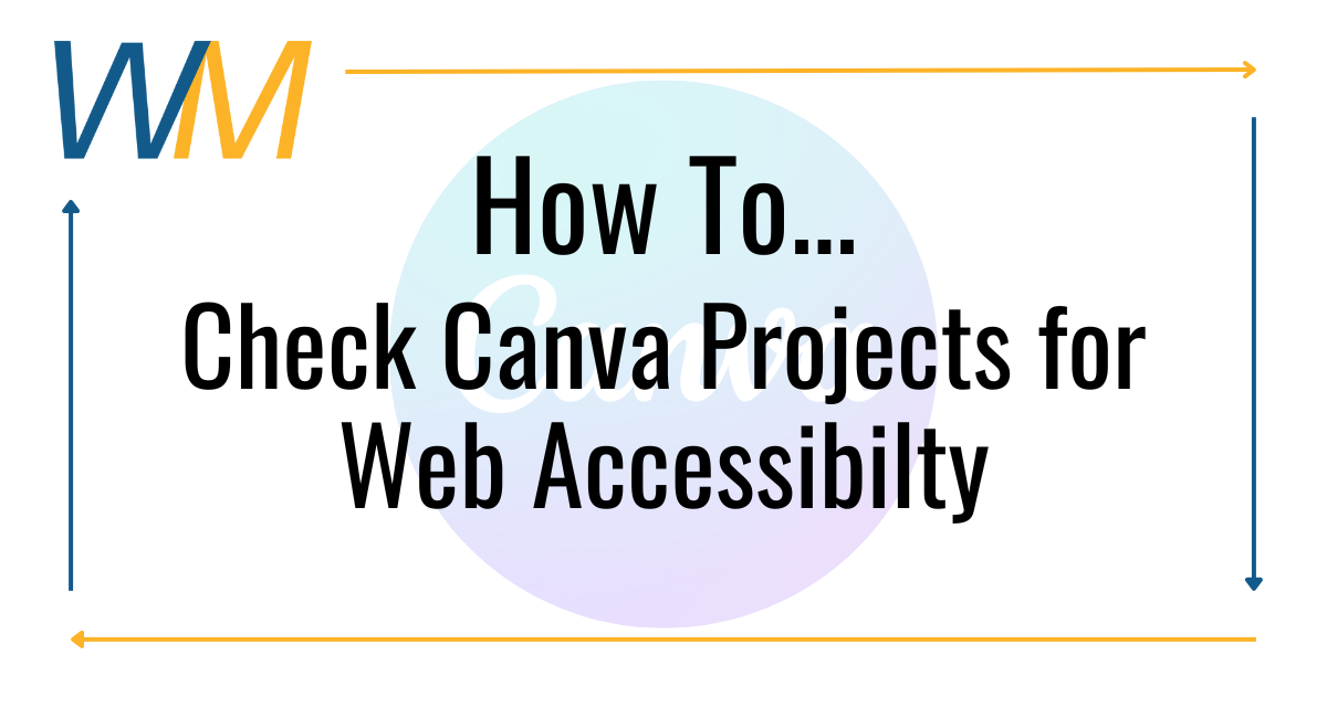 How To… Check Canva Projects for Web Accessibility