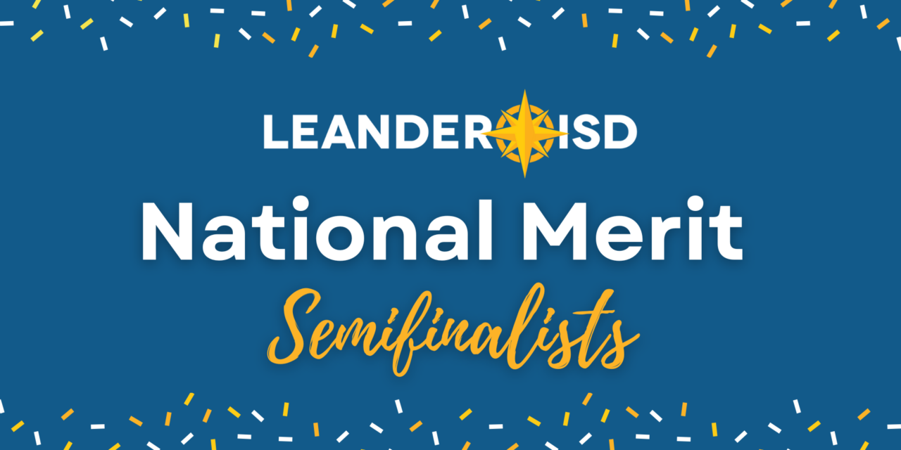 44 Leander ISD Seniors Named National Merit® Semifinalists
