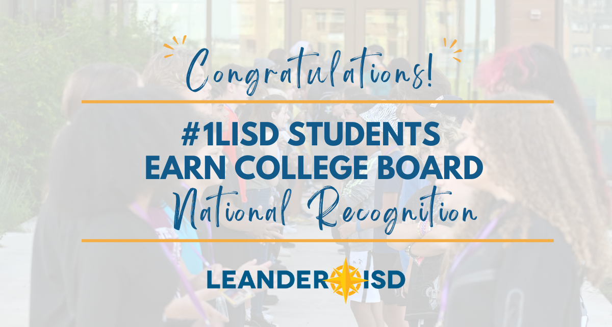 Leander ISD Students Awarded Academic Honors From College Board National Recognition Program