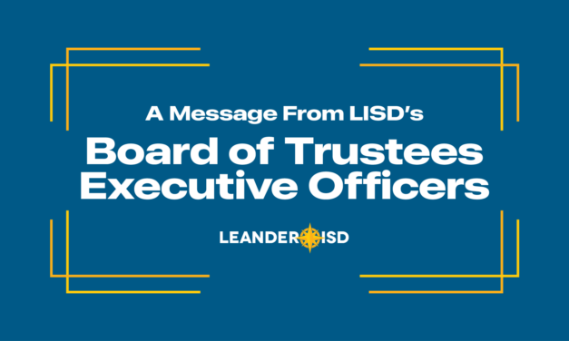 A Message From LISD’s Board of Trustees Executive Officers