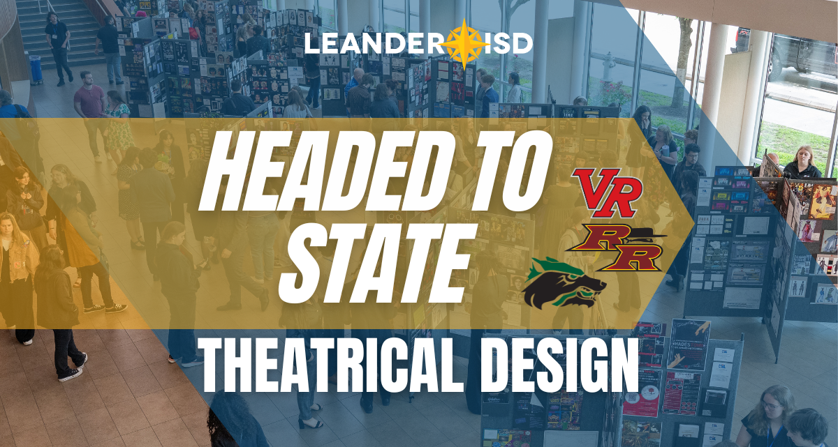 Leander ISD; Headed to State; Theatrical Design
