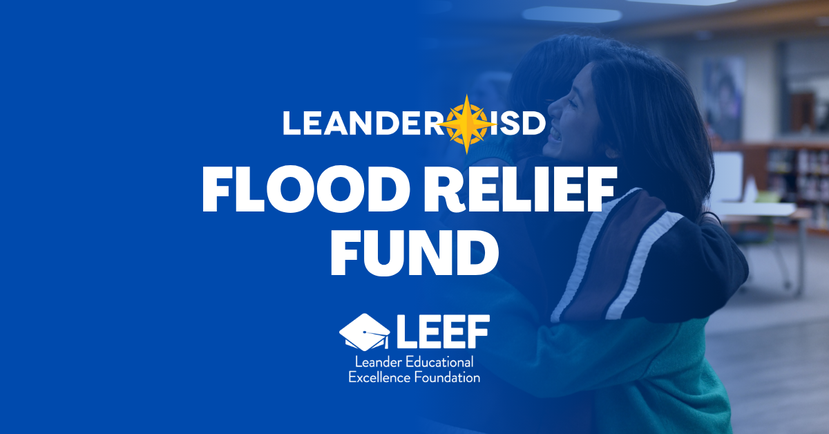 LEEF Launches Flood Relief Fund to Support Leander ISD Families and Staff Affected by Recent Storms
