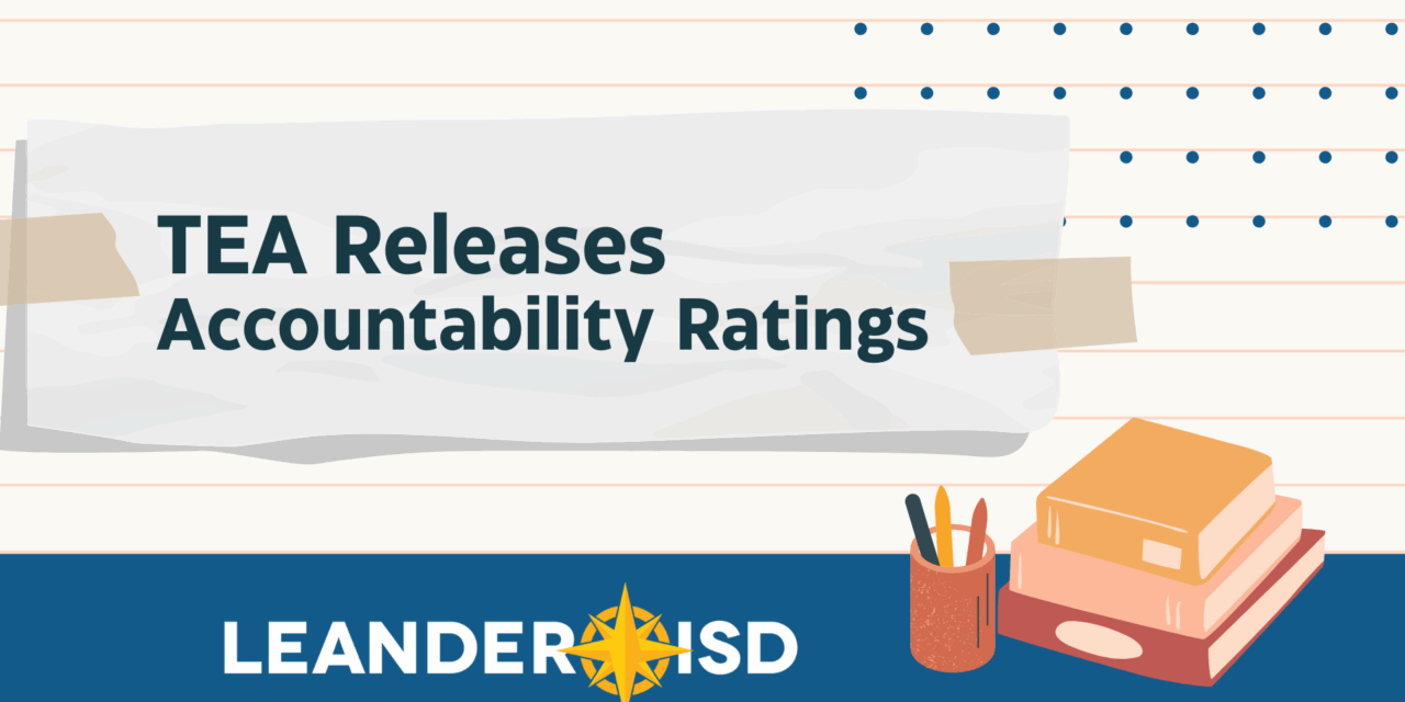 TEA Releases Accountability Ratings for Previous Two School Years