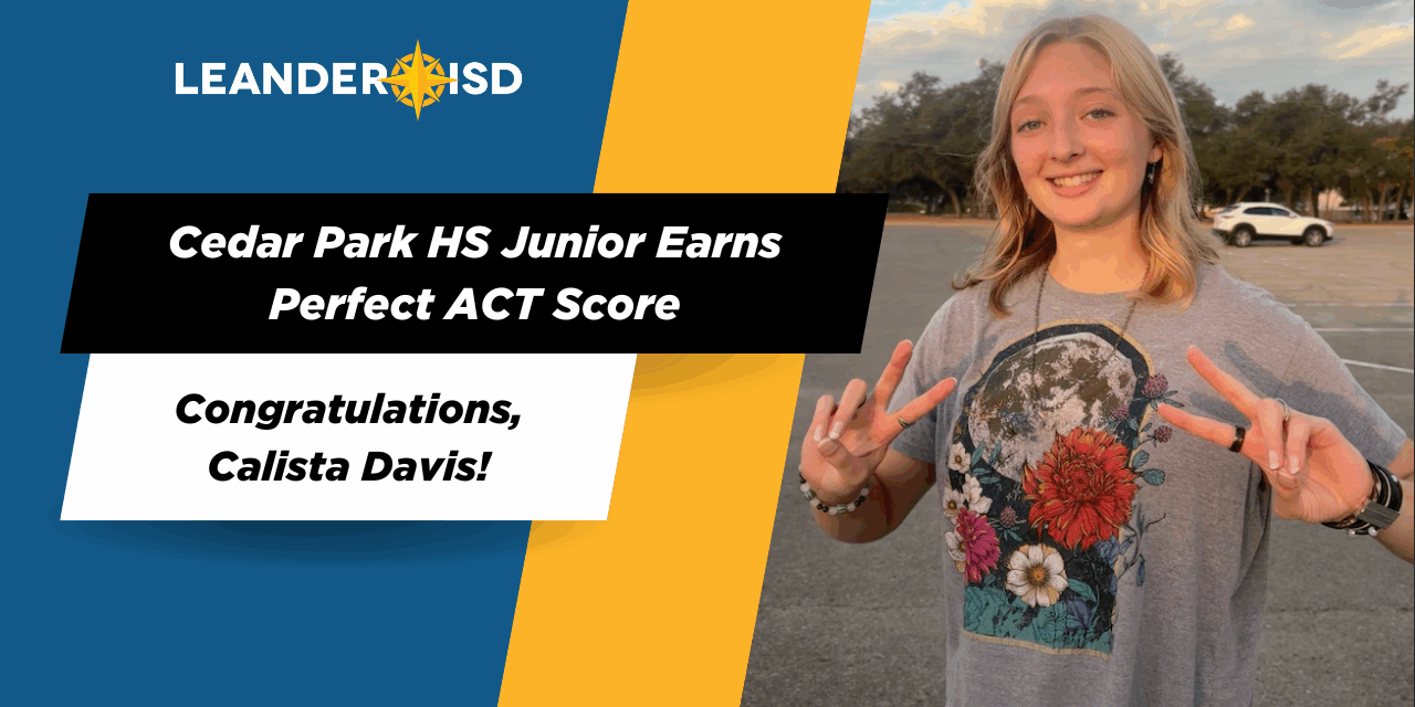 Calista Davis, Cedar Park HS Junior, Earns Perfect ACT Score