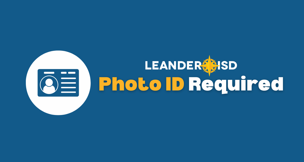 Reminder: Photo ID Required to Visit Leander ISD Campuses