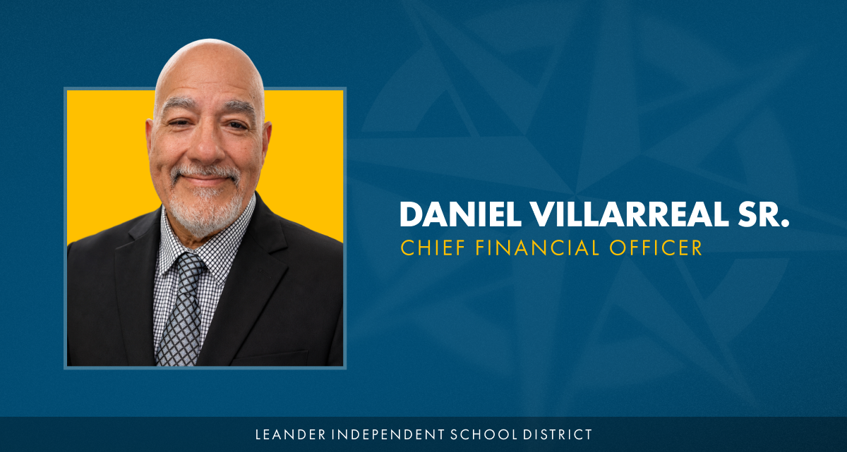 Leander ISD names Daniel Villarreal Sr. as Chief Financial Officer